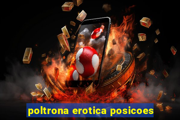 poltrona erotica posicoes